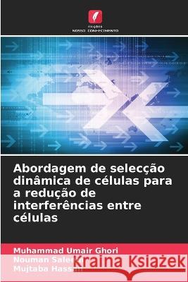 Abordagem de selecção dinâmica de células para a redução de interferências entre células Ghori, Muhammad Umair 9786205318324 Edicoes Nosso Conhecimento - książka