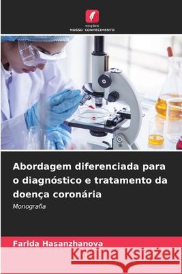 Abordagem diferenciada para o diagnóstico e tratamento da doença coronária Hasanzhanova, Farida 9786208794019 Edições Nosso Conhecimento - książka