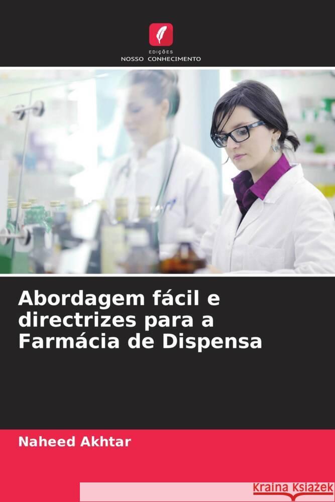 Abordagem f?cil e directrizes para a Farm?cia de Dispensa Naheed Akhtar 9786207147595 Edicoes Nosso Conhecimento - książka