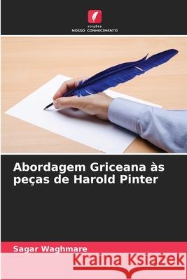 Abordagem Griceana ?s pe?as de Harold Pinter Sagar Waghmare 9786209058653 Edicoes Nosso Conhecimento - książka