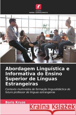 Abordagem Linguística e Informativa do Ensino Superior de Línguas Estrangeiras Boris Kruze 9786203168952 Edicoes Nosso Conhecimento - książka