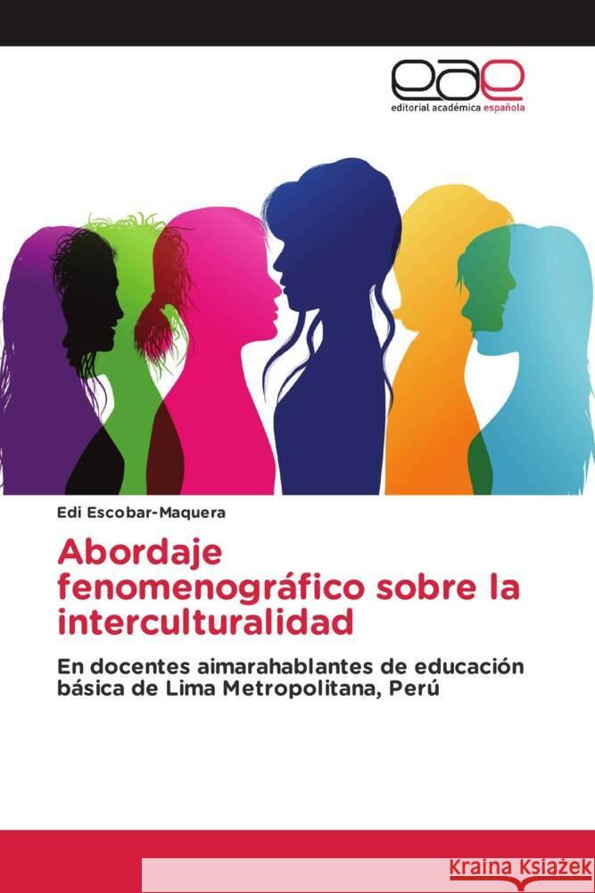 Abordaje fenomenográfico sobre la interculturalidad Escobar-Maquera, Edi 9786202142977 Editorial Académica Española - książka