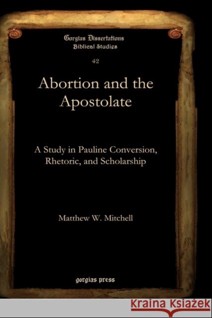 Abortion and the Apostolate Matthew Mitchell 9781607240570 Gorgias Press - książka