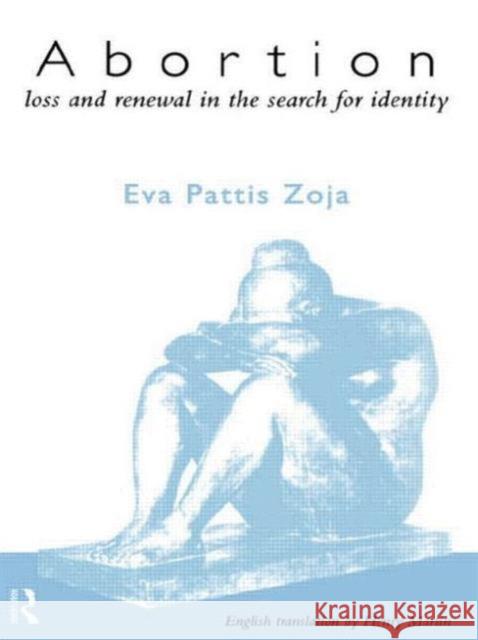 Abortion: Loss and Renewal in the Search for Identity Pattis Zoja, Eva 9780415154079 Routledge - książka