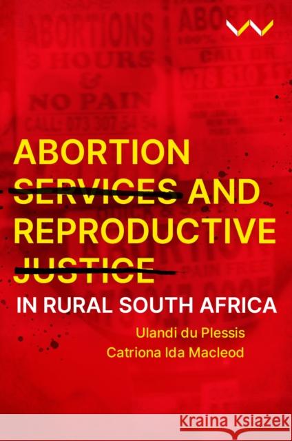 Abortion Services and Reproductive Justice in Rural South Africa Catriona Ida Macleod 9781776148738 Wits University Press - książka