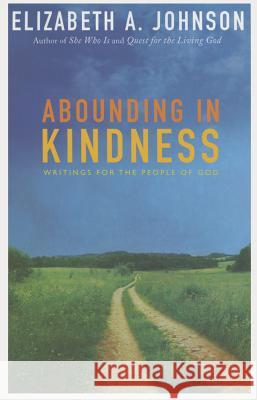 Abounding in Kindness: Writing for the People of God Elizabeth A. Johnson 9781626981133 Orbis Books (USA) - książka