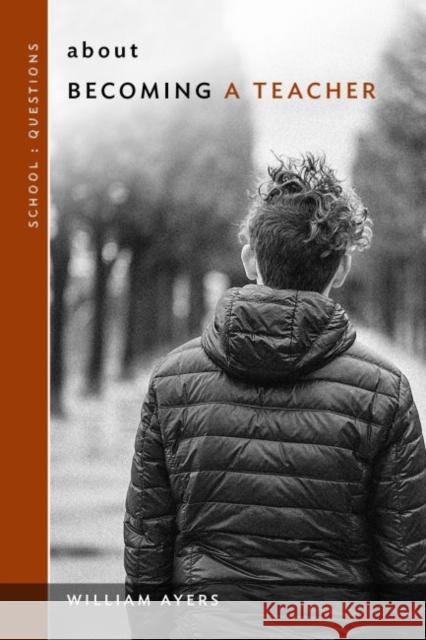 About Becoming a Teacher William Ayers 9780807761670 Teachers College Press - książka