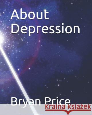 About Depression Bryan Clive Price 9781097584932 Independently Published - książka