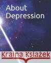 About Depression Bryan Clive Price 9781097584932 Independently Published