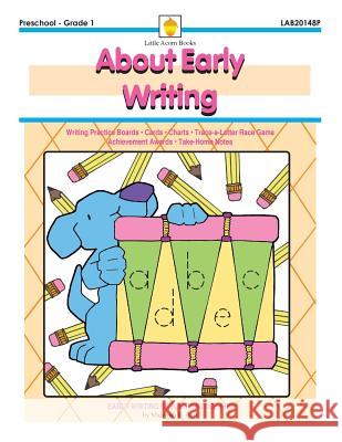 About Early Writing: Early Writing Skills Practice Fun Marilynn G. Barr 9781937257514 Little Acorn Associates, Incorporate - książka