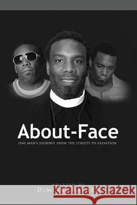 About Face: One Man's Journey from the Streets to Salvation Dimitri Rayner 9781732774308 Dimitri Rayner Ministries - książka