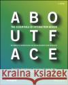 About Face: The Essentials of Interaction Design Christopher (Cooper) Noessel 9781118766576 John Wiley & Sons Inc