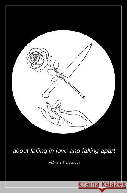 about falling in love and falling apart Schuele, Alaska 9783745080629 epubli - książka