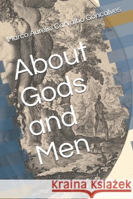 About Gods and Men Marco Aurelio Carvalh 9781650172590 Independently Published - książka