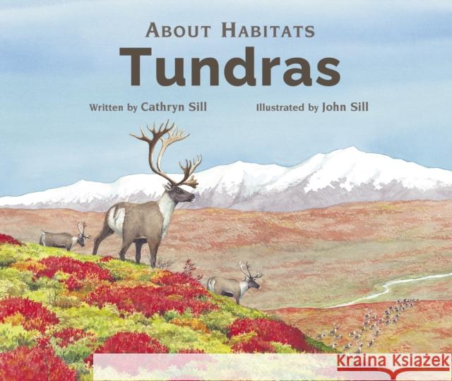 About Habitats: Tundras Cathryn Sill John Sill 9781682636336 Peachtree Publishers,U.S. - książka