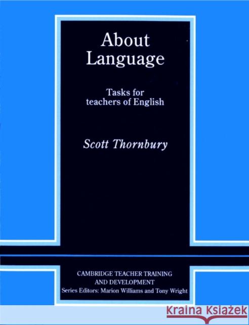 About Language: Tasks for Teachers of English Thornbury, Scott 9780521427203 Cambridge University Press - książka