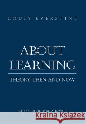 About Learning: Theory Then and Now Everstine, Louis 9781499041071 Xlibris Corporation - książka