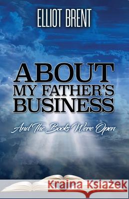 About My Father's Business Brent 9781736313305 Penmanship Publishing LLC - książka