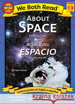 About Space/Acerca del Espacio Jana Carson 9781601150523 Treasure Bay - książka