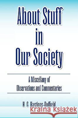 About Stuff in Our Society H. G. Hastings-Duffield 9781450019996 Xlibris Corporation - książka