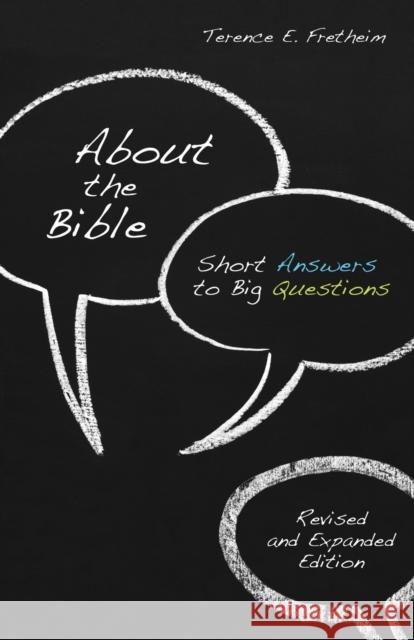 About the Bible: Short Answers to Big Questions, Revised and Expanded Edition Fretheim, Terence E. 9780806657677 Augsburg Books - książka