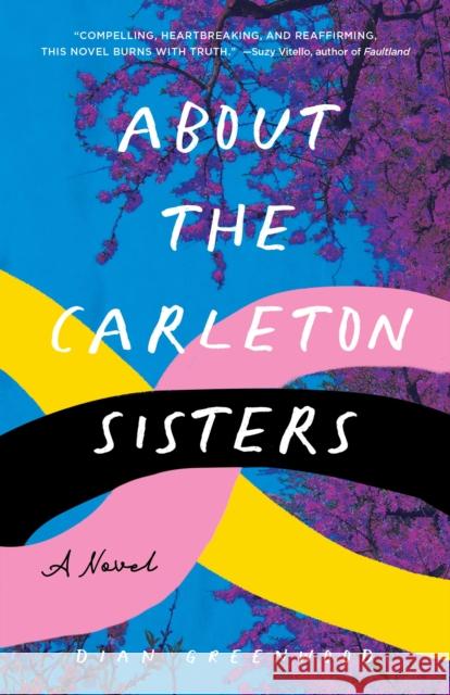 About the Carleton Sisters: A Novel Dian Greenwood 9781647424404 She Writes Press - książka