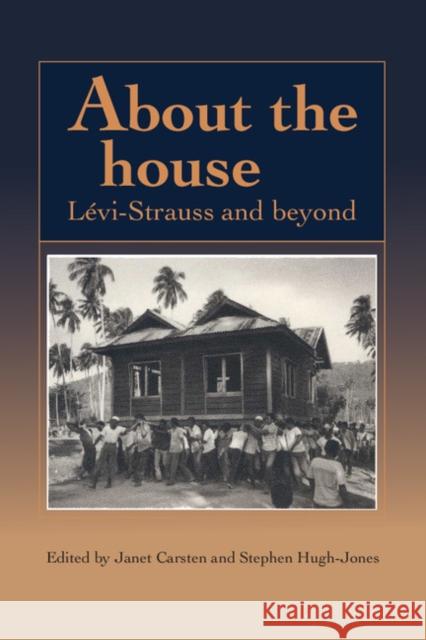 About the House: Levi-Strauss and Beyond Carsten, Janet 9780521479530 Cambridge University Press - książka