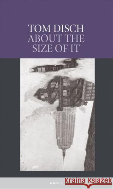 About the Size of It Disch, Tom 9780856463914 Anvil Press - książka