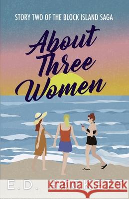 About Three Women E. D. Hackett 9781968651015 E.D. Hackett - książka
