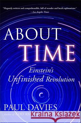 About Time: Einstein's Unfinished Revolution Paul Davies Paul Davies 9780684818221 Simon & Schuster - książka