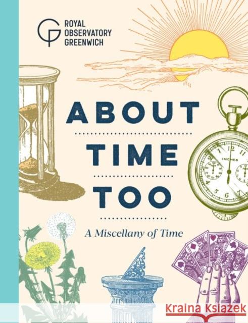 About Time Too: A Miscellany of Time Royal Observatory Greenwich 9781906367664 National Maritime Museum - książka
