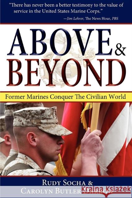 Above & Beyond, 3rd Ed.: Former Marines Conquer the Civilian World Rudy Socha Carolyn Darrow 9781596527621 Turner Trade - książka