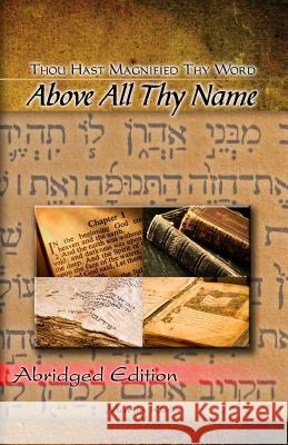 Above All Thy Name: Thou Hast Magnified Thy Word - Abridged Edition Martin Klein 9780997589726 Savannah Pictures - książka