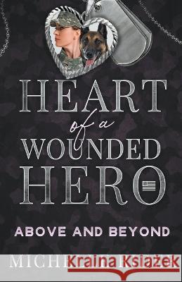 Above and Beyond: Heart of a Wounded Hero Michelle Rider   9798215728147 Michelle Rider - książka