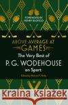 Above Average at Games: The Very Best of P.G. Wodehouse on Sport P.G. Wodehouse 9781786332004 Cornerstone