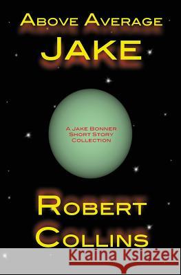 Above Average Jake Robert Collins 9781499600940 Createspace - książka