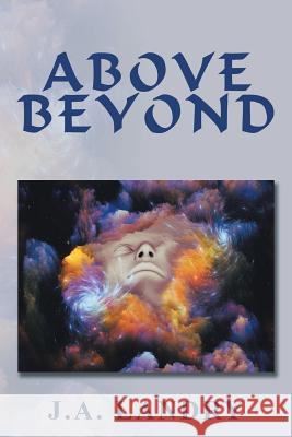 Above Beyond J. a. Landry 9781499085747 Xlibris Corporation - książka