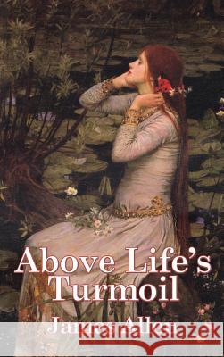 Above Life's Turmoil James Allen (La Trobe University Victoria) 9781515438458 Wilder Publications - książka