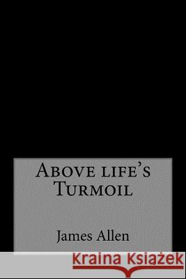 Above life's Turmoil Gouveia, Andrea 9781534665347 Createspace Independent Publishing Platform - książka