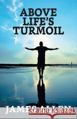 Above Life's Turmoil James Allen 9789354625251 True Sign Publishing House - książka