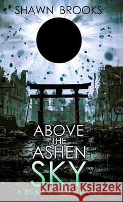 Above the Ashen Sky Shawn Brooks 9784911446980 Peter Hein Hartmann - książka