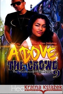 Above the Crowd: Book #9 Heaven J. Fox 9781720000471 Independently Published - książka