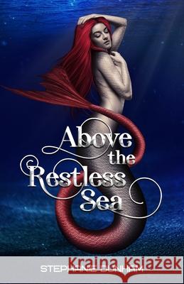 Above the Restless Sea Stephanie Dunham 9798514698707 Independently Published - książka
