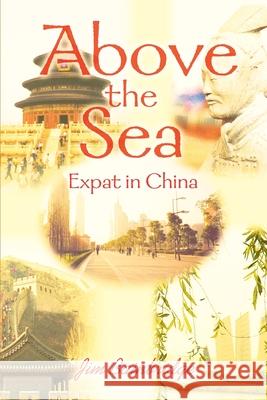 Above the Sea: Expat in China Bainbridge, Jim 9780595259298 Writers Club Press - książka