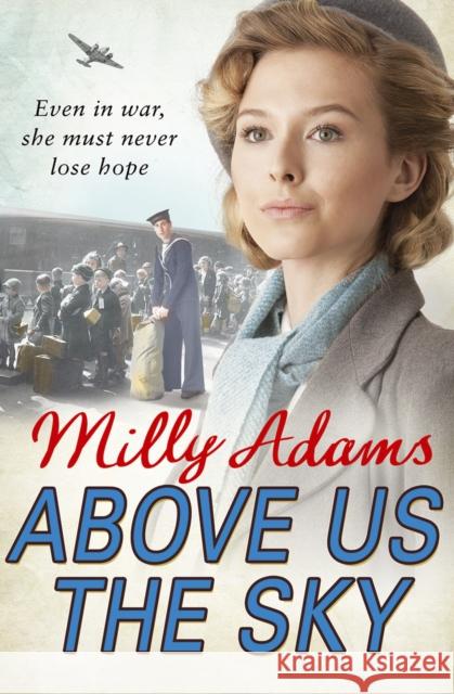 Above Us the Sky Milly Adams 9781784751036 ARROW - książka