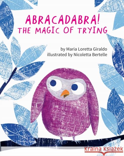 Abracadabra!: The Magic of Trying Maria Loretta Giraldo Nicoletta Bertelle Katie Te 9781433828744 Magination Press - książka