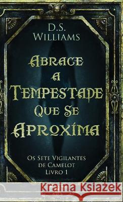 Abrace a Tempestade Que Se Aproxima D. S. Williams Romulo Silva 9784824162601 Next Chapter - książka