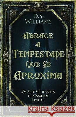 Abrace a Tempestade Que Se Aproxima D. S. Williams Romulo Silva 9784824162618 Next Chapter - książka