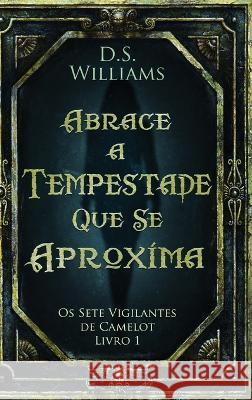 Abrace a Tempestade Que Se Aproxima D. S. Williams Romulo Silva 9784824162632 Next Chapter - książka