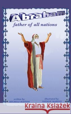 Abraham Father of all Nations Michele Watson 9781662801303 Xulon Press - książka